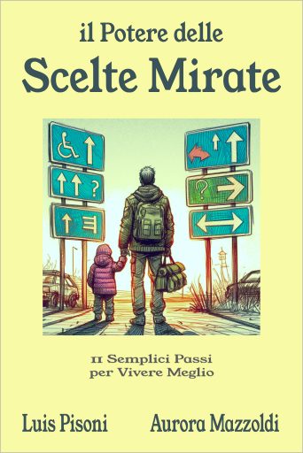 Copertina del libro "Il Potere delle Scelte Mirate" di Luis Pisoni e Aurora Mazzoldi